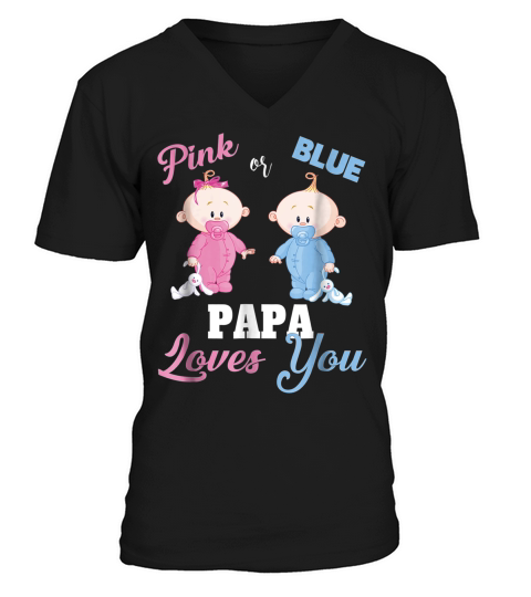 Pink Or Blue Papa Loves You-gender Reveal Shirt V-Neck T-shirt