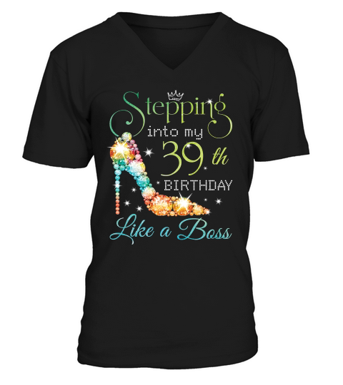 Stepping Birthday T-shirt - Stepping Into 39th Like A Boss T-shirt V-Neck T-shirt