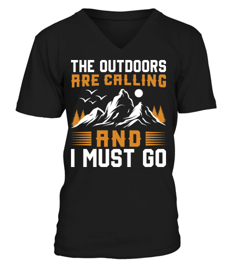 The Outdoor are caliing and i must go Outdoor Mountain Hiking V-Neck T-shirt