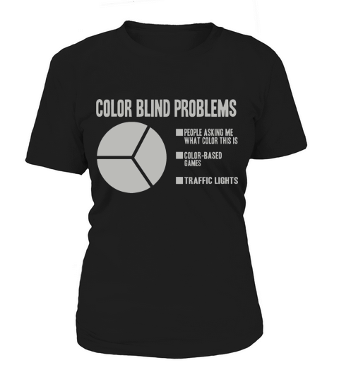Color Blind Problems Pie Chart Funny Colorblind Women's T-Shirt