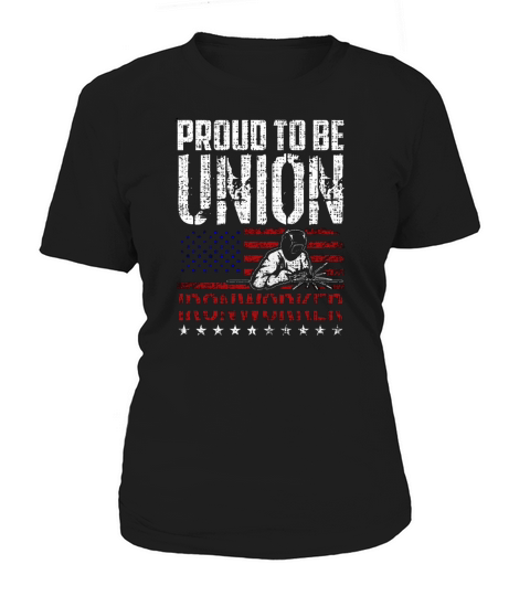 Proud To Be Union Ironworker Labor Day Welder Women's T-Shirt