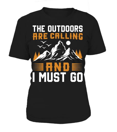 The Outdoor are caliing and i must go Outdoor Mountain Hiking Women's T-Shirt