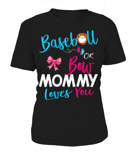 Womens Baseball Gender Reveal Team-baseball Or Bow Mommy Loves You  T-shirt Women's T-Shirt
