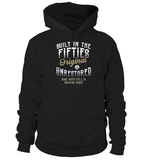 Built In The Fifties Original And Unrestored Some Parts Still In Working Orders Hoodie Unisex