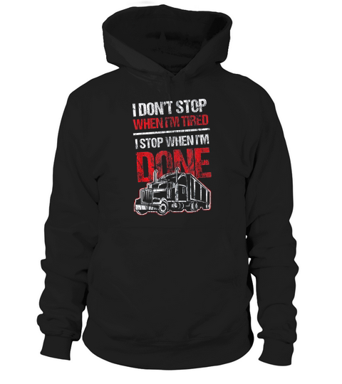Dont Stop When Tired Funny Trucker Hoodie Unisex
