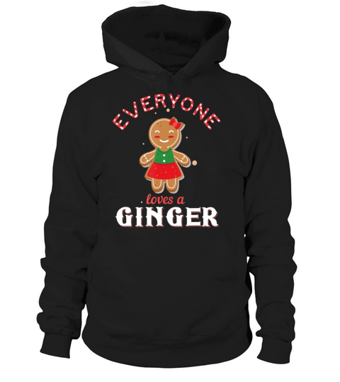 Everyone Loves A Ginger Funny Cute Gingerbread Hoodie Unisex