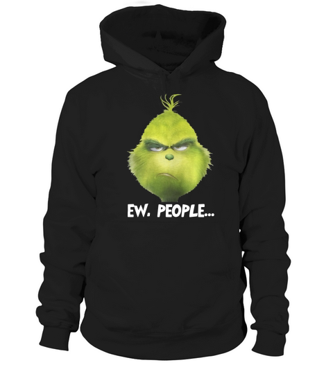 Grinch Face Ew people Hoodie Unisex