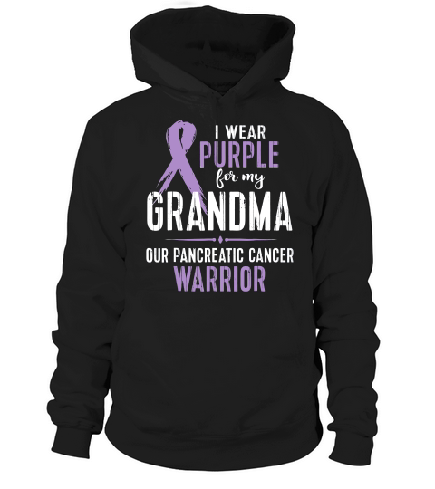 I Wear Purple For My Grandma Our Pancreatic Cancer Warrior Shirt Hoodie Unisex