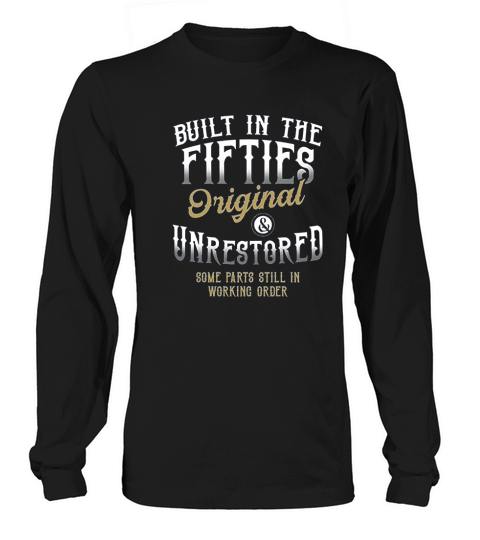 Built In The Fifties Original And Unrestored Some Parts Still In Working Orders Long sleeved Unisex