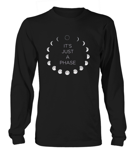 Its Just A Phase Design Featuring The Moon Phases Long sleeved Unisex