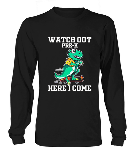 Kids Watch Out Prek Grade Here I Come Back To School Long sleeved Unisex