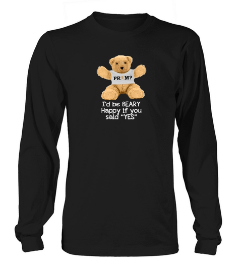 Prom Proposal Bear Beary Happy Promposal Long sleeved Unisex