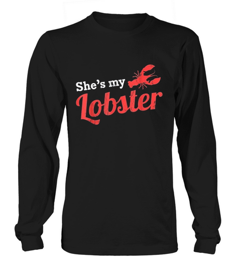 She Is My Lobster Long sleeved Unisex
