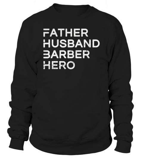 Father Husband Barber Hero Sweatshirt Unisex