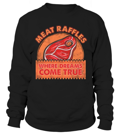Meat Raffle Where Dreams Come True Vintage Minnesota Sweatshirt Unisex