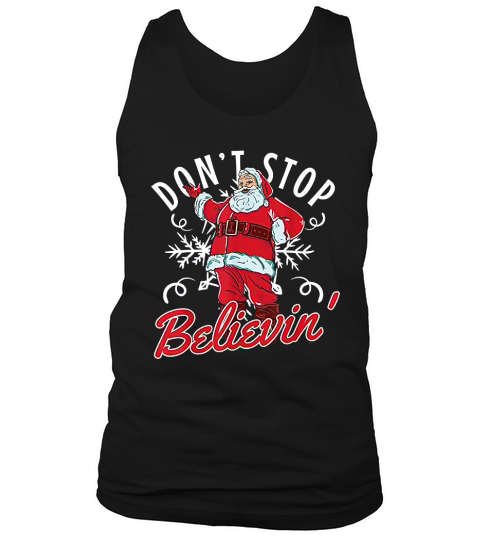 Dont Stop Believin In Santa Claus Funny Christmas Tank Top Unisex