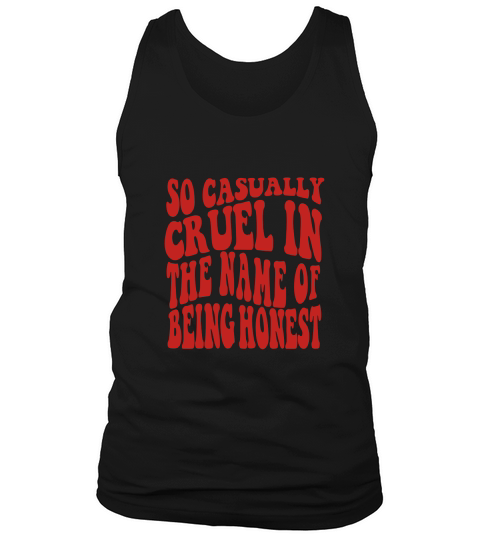 Taylor Swift So Casually Cruel In The Name Of Being Honest Unisex Sweatshirt Tank Top Unisex