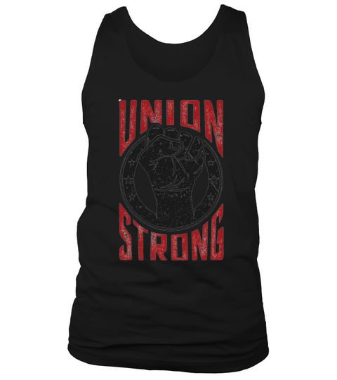 Union Strong Pro Labor Union Worker Protest Light Tank Top Unisex