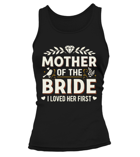 Mother Of The Bride I Love Her First Tank top Woman
