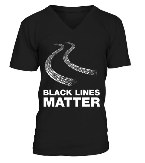 Making Black Lines Matter Funny Car Guy 1 T-shirt V-Neck T-shirt