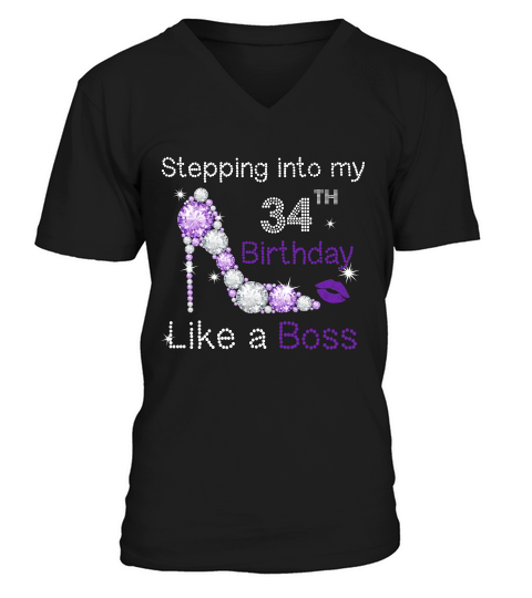 Stepping Into My 34th Birthday Like A Boss T-shirt Gift V-Neck T-shirt