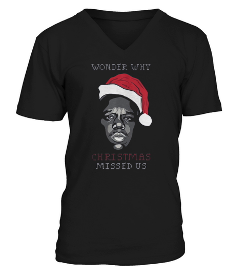 Wonder Why Christmas Missed Us V-Neck T-shirt