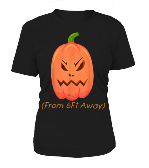 Creepy Halloween Pumpkins  6 Ft Away Women's T-Shirt