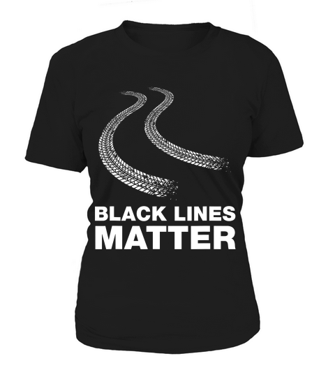 Making Black Lines Matter Funny Car Guy 1 T-shirt Women's T-Shirt