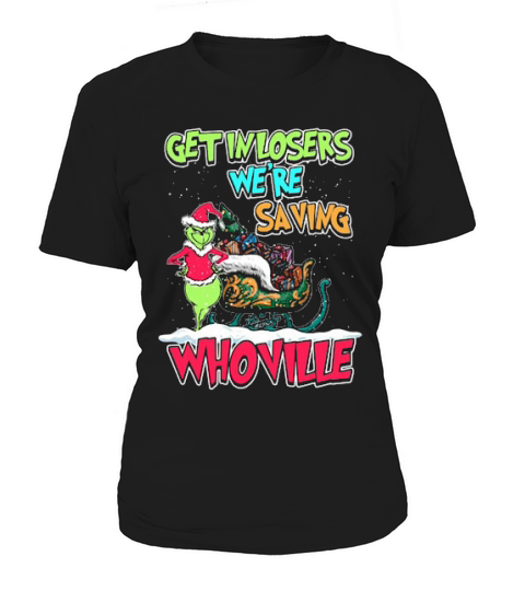 Santa Grinch Get In Losers Were Saving Whoville Christmas Women's T-Shirt