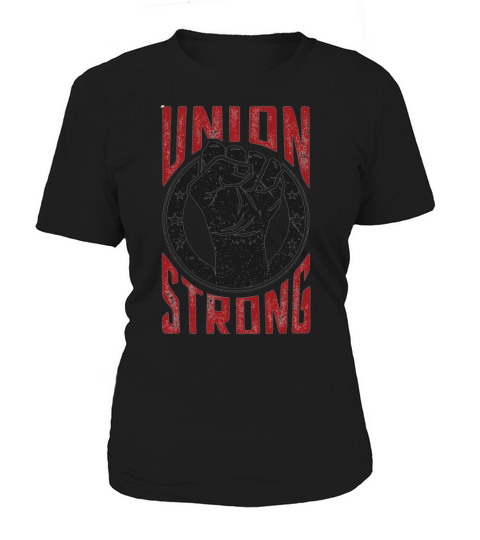 Union Strong Pro Labor Union Worker Protest Light Women's T-Shirt