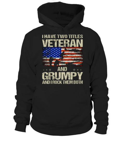 i have two titles veteran and grumpy fathers day womens plus size t shirt Hoodie Unisex