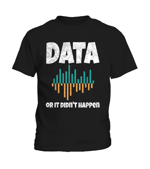Data Or It Didnt Happen Bcba Gift Behavior Analyst Kids T-Shirt