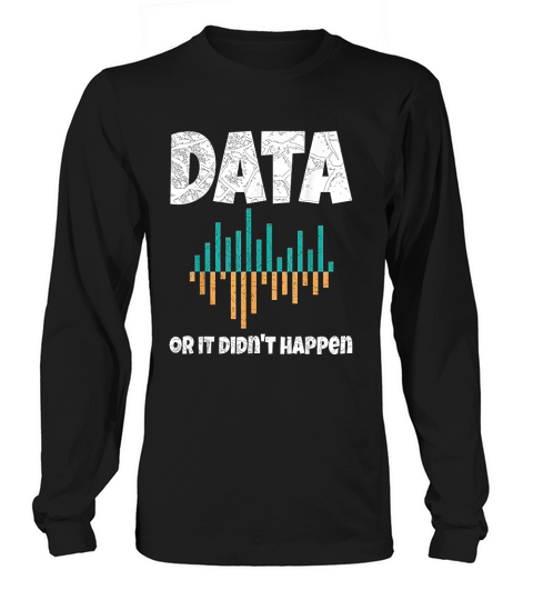 Data Or It Didnt Happen Bcba Gift Behavior Analyst Long sleeved Unisex