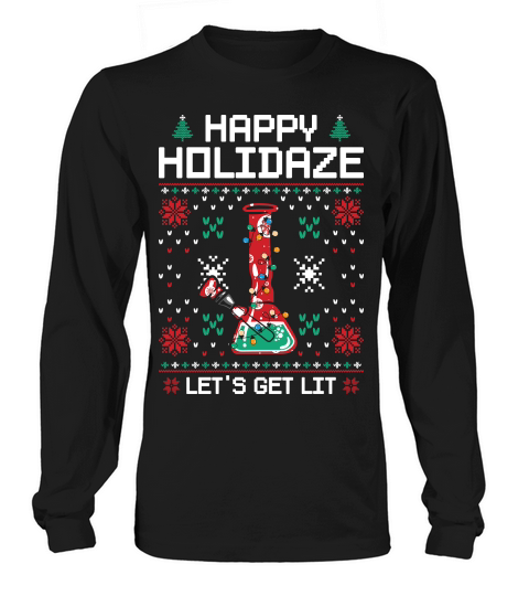 Happy Holidaze 420 Weed Ugly Long sleeved Unisex