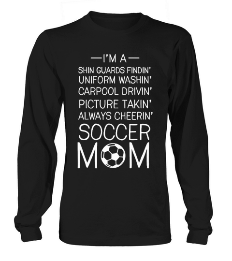 I Am A Soccer Mom Long sleeved Unisex