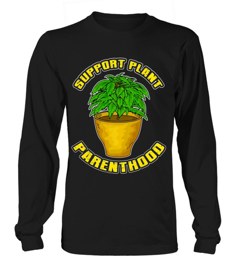 Marijuana 420 Plant Parenthood Funny Weed T-shirt Long sleeved Unisex