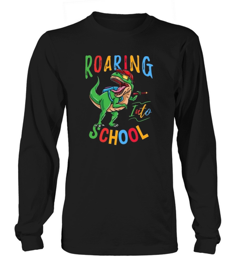 roaring into school dinosaur back to school Long sleeved Unisex
