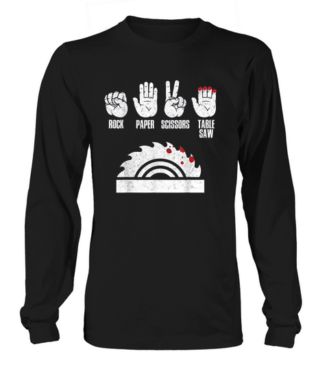 Rock Paper Scissors Table Saw Woodworker Gift Long sleeved Unisex