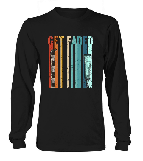 Vintage Barber Gift Get Faded Retro Hairstylist Barber Long sleeved Unisex
