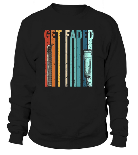 Vintage Barber Gift Get Faded Retro Hairstylist Barber Sweatshirt Unisex