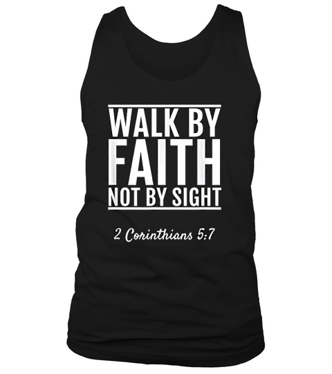 Corinthians 5 7 Walk By Faith Not By Sight Tank Top Unisex
