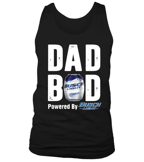 Dad Bod Powered by Busch Light shirt Tank Top Unisex