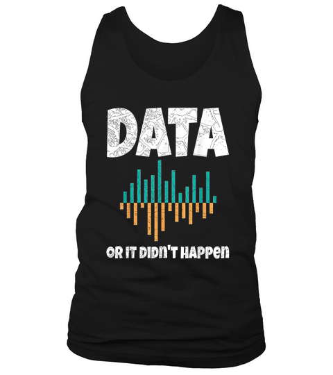 Data Or It Didnt Happen Bcba Gift Behavior Analyst Tank Top Unisex