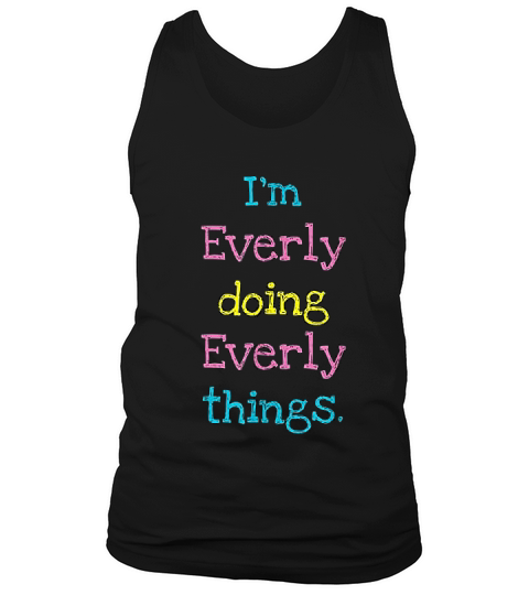 Everly  Doing Everly Things Tank Top Unisex