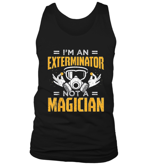 Funny Exterminator Design Exterminator No Magician Tank Top Unisex