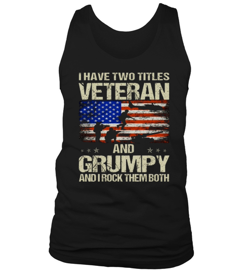 i have two titles veteran and grumpy fathers day womens plus size t shirt Tank Top Unisex