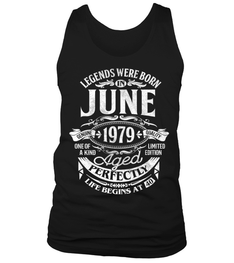 Legends Were Born In June 1979 40th Birthday Gif Tank Top Unisex