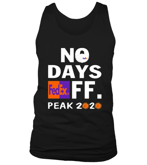 No days FedEx FF peak 2020 Coronavirus shirt Tank Top Unisex