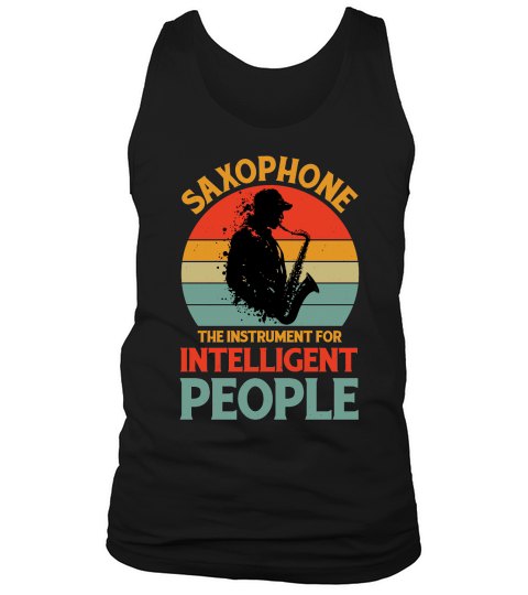 Saxophone The Instrument For Intelligent People Tank Top Unisex