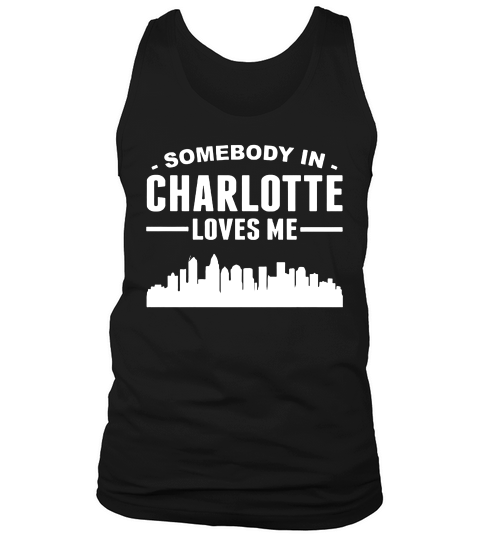 Somebody In Charlotte Loves Me Tank Top Unisex
